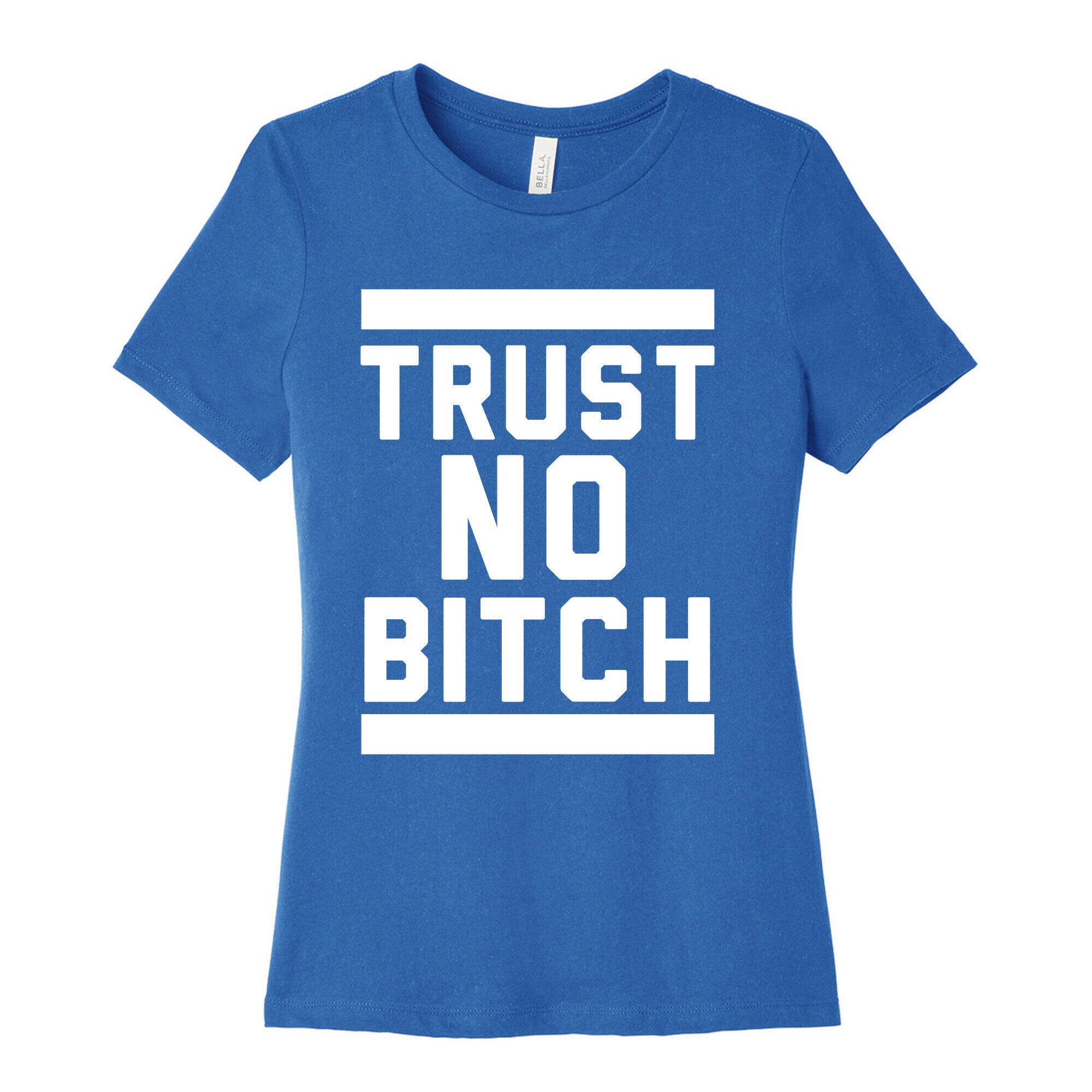 Trust No Bitch Women's Cotton Tee